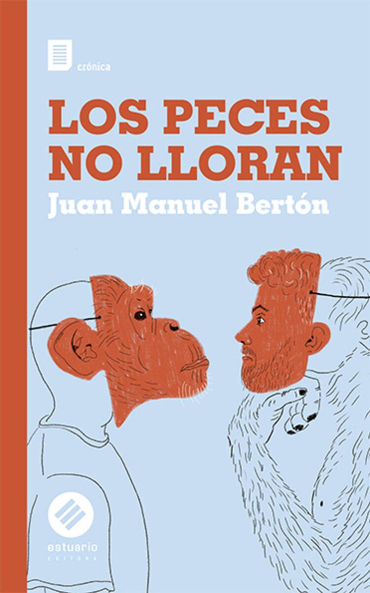 Los peces no lloran_, de Juan Manuel Bertón