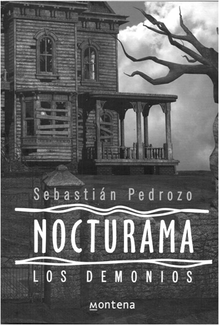 Nocturama: Los demonios, de
Sebastián Pedrozo, Montena. 171
páginas.