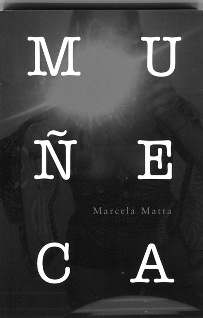 Muñeca, de Marcela Matta, Yaugurú,
Montevideo, 2015. 73 páginas.