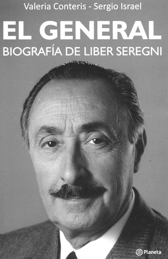 El general. Biografía de Liber
Seregni, de Valeria Conteris y Sergio
Israel. Planeta, 2016. 406 páginas
