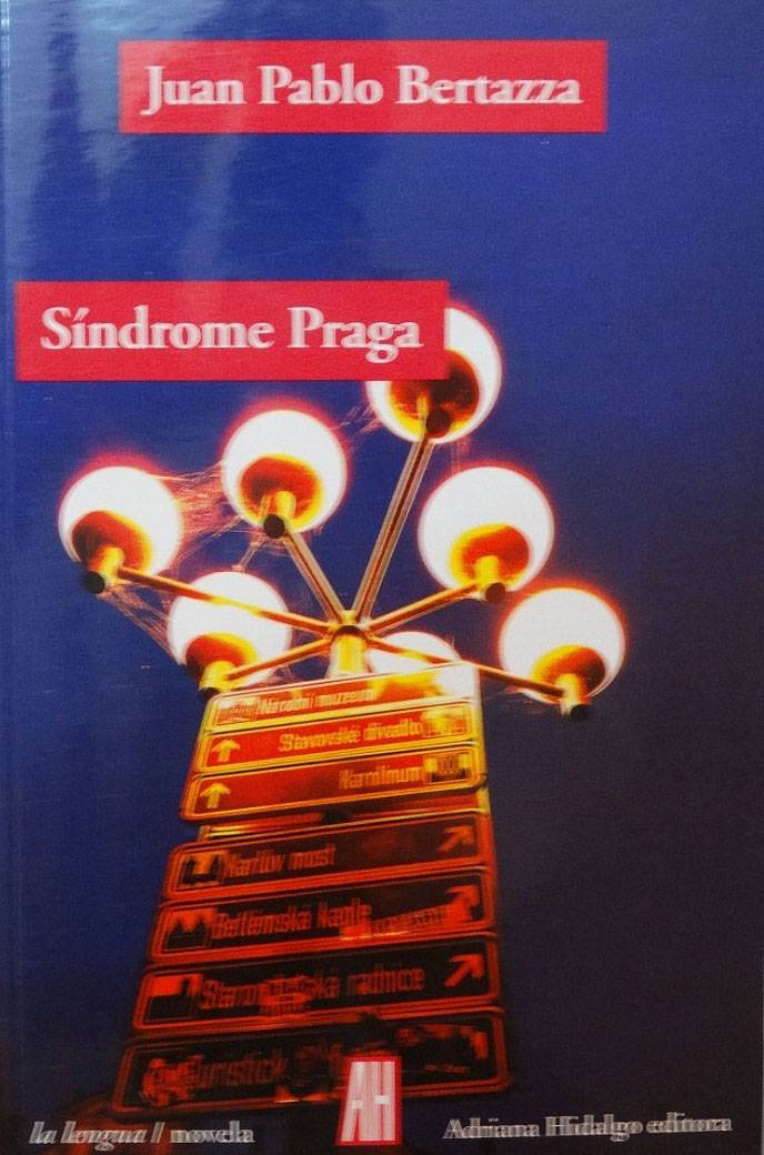 Foto principal del artículo 'Y la ciudad ahora es como un plano:  “Síndrome Praga”, de Juan Pablo Bertazza'