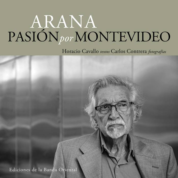 Foto principal del artículo 'Arana. Pasión por Montevideo, un libro muy atractivo en forma y fondo'