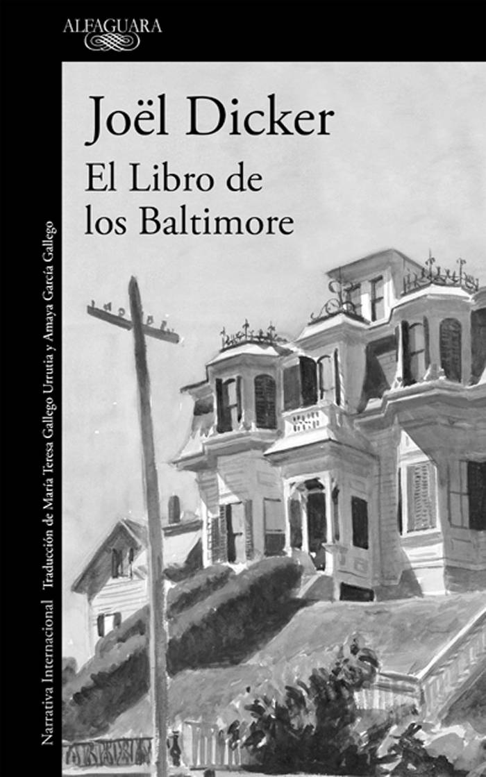 El libro de los Baltimore, de Jöel
Dicker. Alfaguara, 2016. 476
páginas