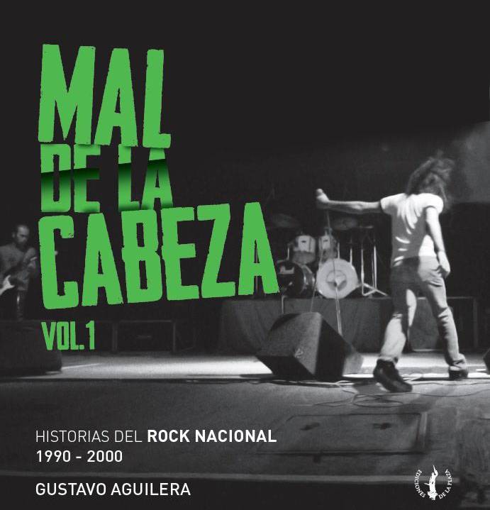 Foto principal del artículo 'Mal de la cabeza, de  Gustavo Aguilera, el último intento por abordar el noventero rock criollo'