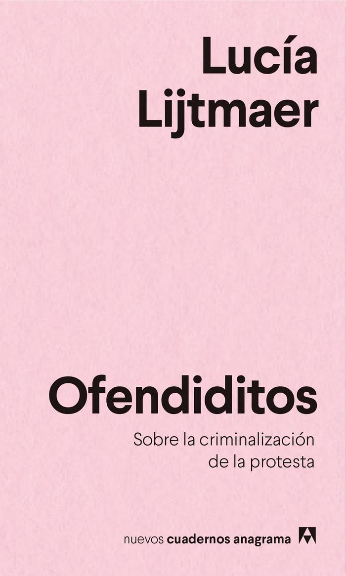 Foto principal del artículo 'Linchados o encausados: Ofendiditos. Sobre la criminalización de la protesta, de Lucía Lijtmaer'
