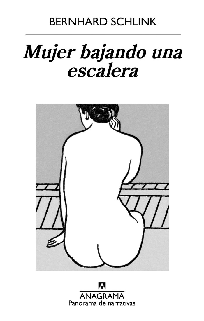 Mujer bajando una escalera, de
Bernhard Schlink. Anagrama, 2016.
243 páginas