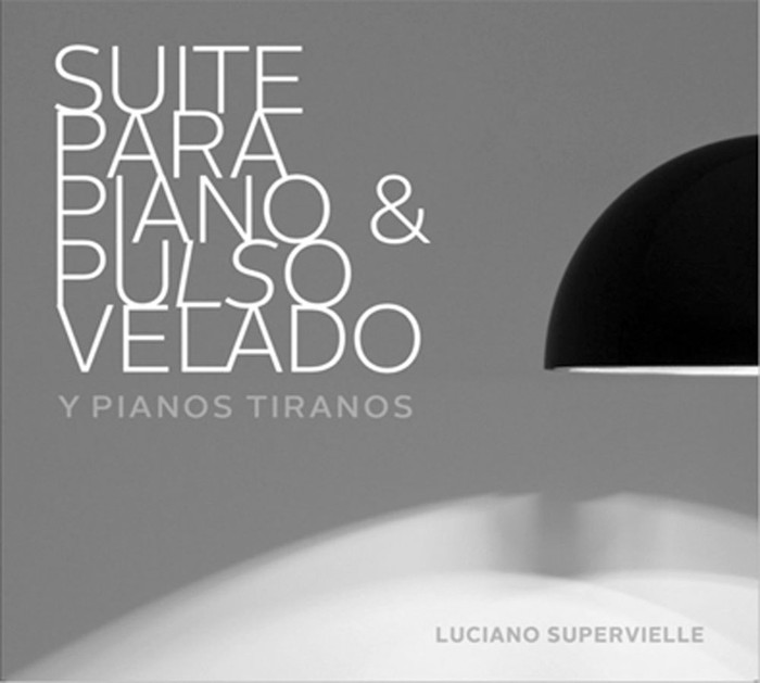 Foto principal del artículo 'Reseña de Suite para piano &amp; pulso velado, de Luciano Supervielle'