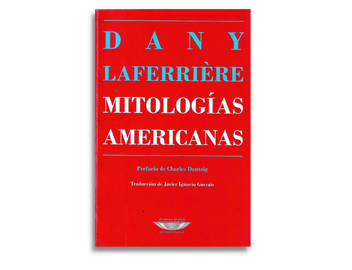 Foto principal del artículo 'El arte de desmitificar: sobre Mitologías americanas, de Dany Laferriére'