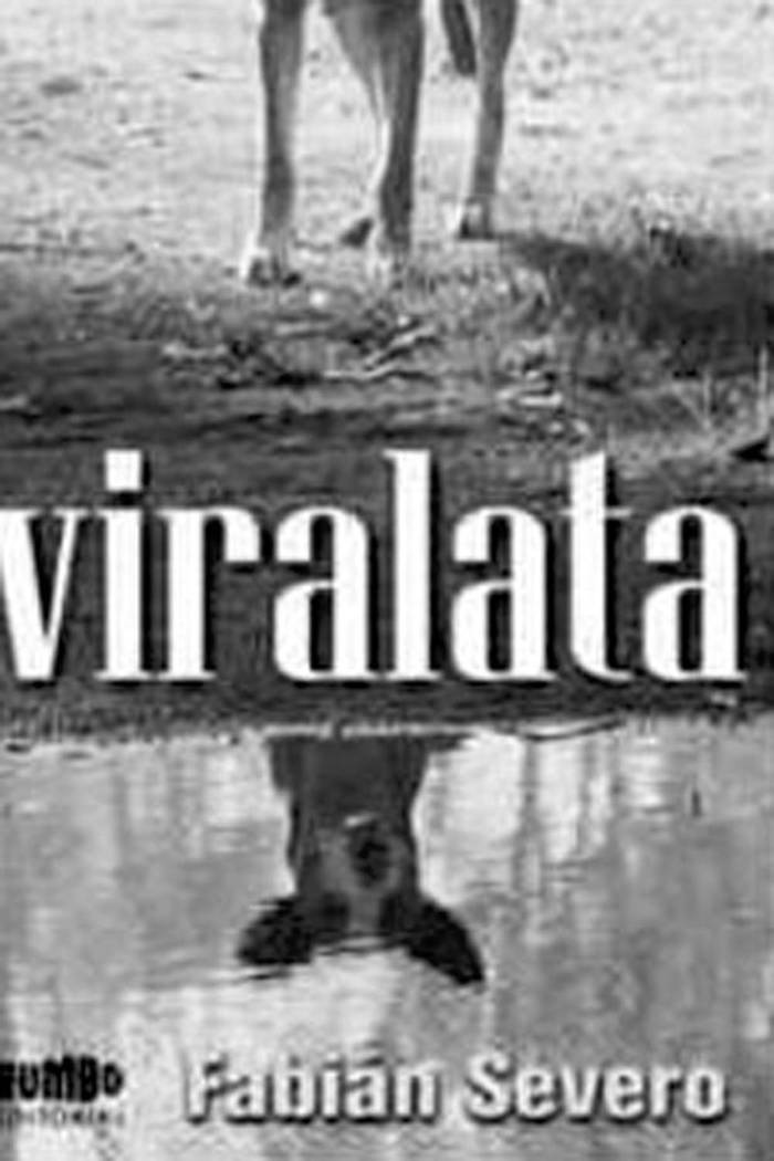 Viralata, de Fabián Severo.
Montevideo, Rumbo. 202 páginas.