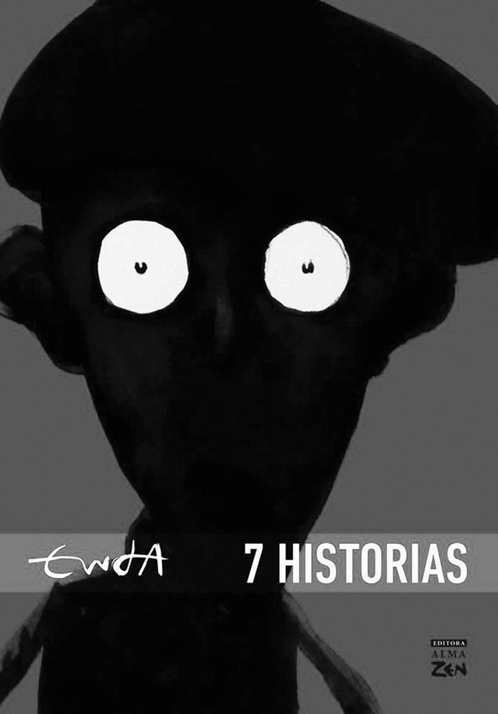7 historias, de Tunda. Editora Alma
Zen, 2014.